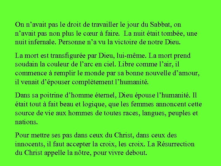 On n’avait pas le droit de travailler le jour du Sabbat, on n’avait pas