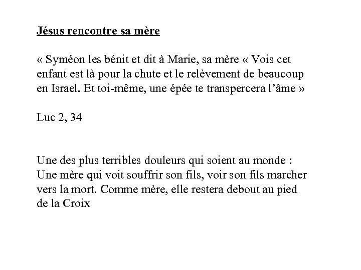 Jésus rencontre sa mère « Syméon les bénit et dit à Marie, sa mère