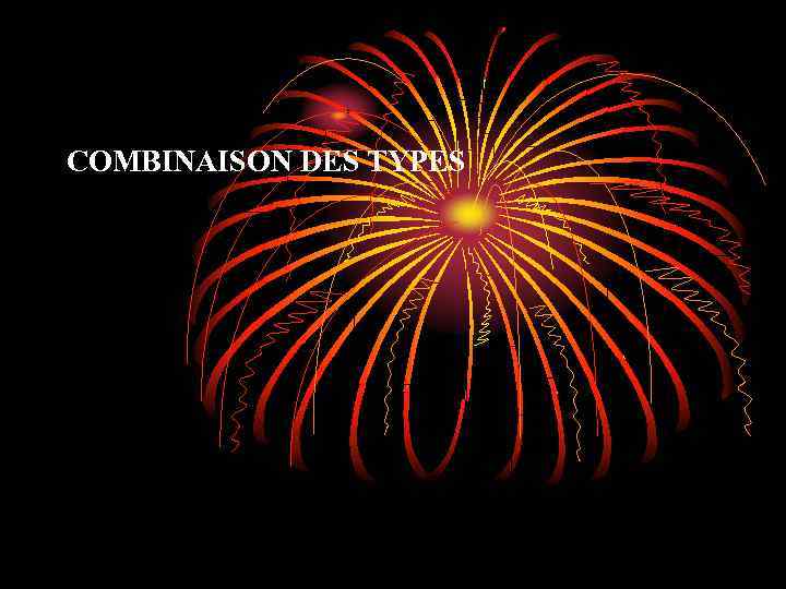 COMBINAISON DES TYPES 