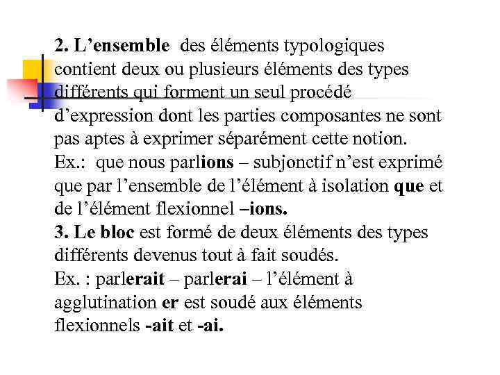 2. L’ensemble des éléments typologiques contient deux ou plusieurs éléments des types différents qui