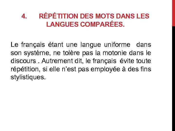 4. RÉPÉTITION DES MOTS DANS LES LANGUES COMPARÉES. Le français étant une langue uniforme