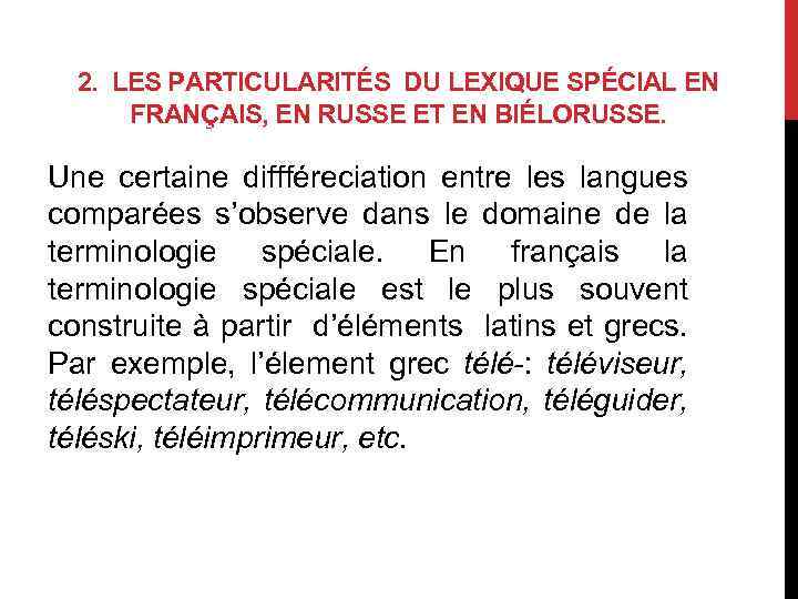 2. LES PARTICULARITÉS DU LEXIQUE SPÉCIAL EN FRANÇAIS, EN RUSSE ET EN BIÉLORUSSE. Une