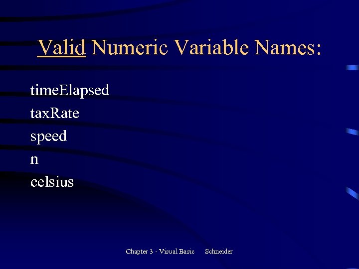 Valid Numeric Variable Names: time. Elapsed tax. Rate speed n celsius Chapter 3 -