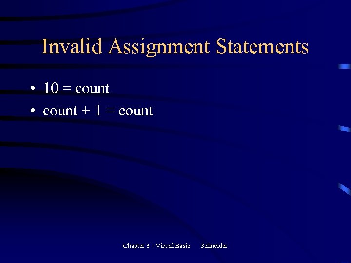 Invalid Assignment Statements • 10 = count • count + 1 = count Chapter