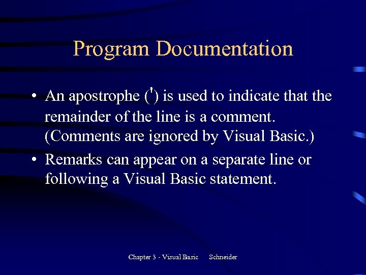 Program Documentation • An apostrophe (') is used to indicate that the remainder of