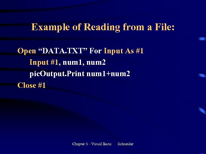 Example of Reading from a File: Open “DATA. TXT” For Input As #1 Input