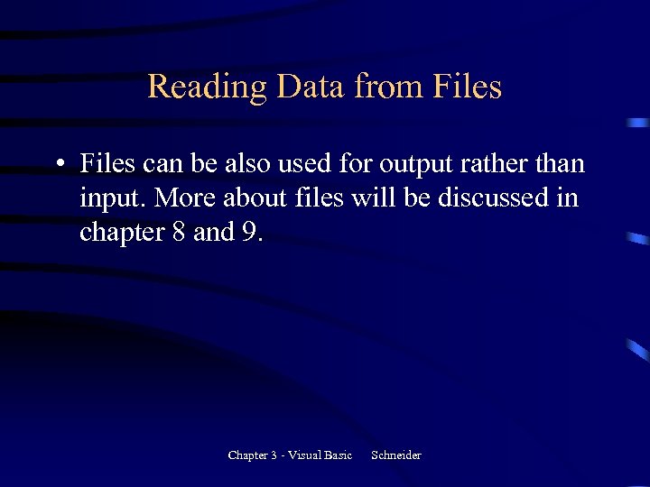 Reading Data from Files • Files can be also used for output rather than