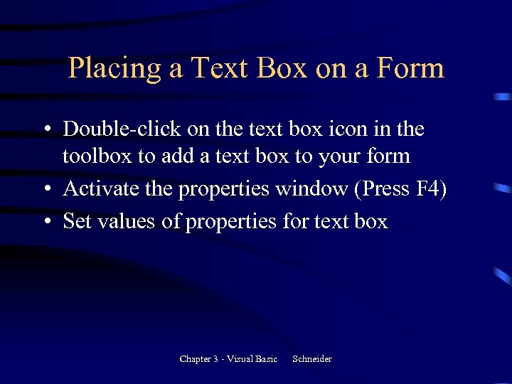 Placing a Text Box on a Form • Double-click on the text box icon