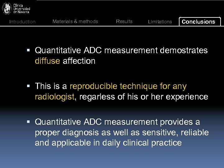 Introduction Materials & methods Results Limitations Conclusions Quantitative ADC measurement demostrates diffuse affection This