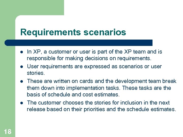 Requirements scenarios l l 18 In XP, a customer or user is part of