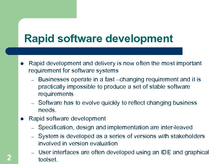 Rapid software development l l 2 Rapid development and delivery is now often the