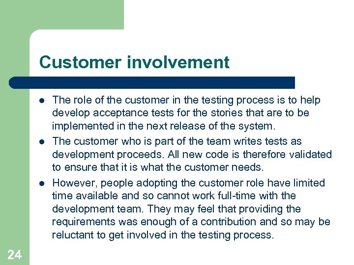 Customer involvement l l l 24 The role of the customer in the testing