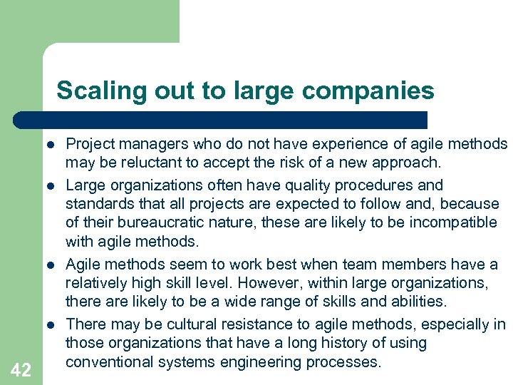 Scaling out to large companies l l 42 Project managers who do not have