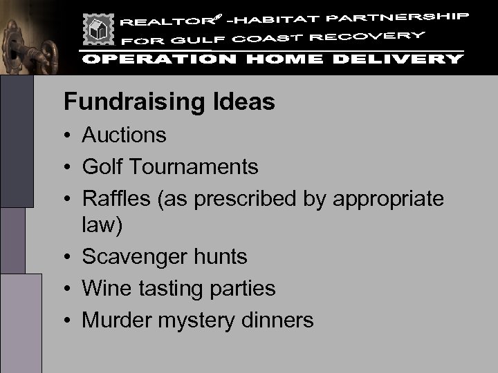 Fundraising Ideas • Auctions • Golf Tournaments • Raffles (as prescribed by appropriate law)