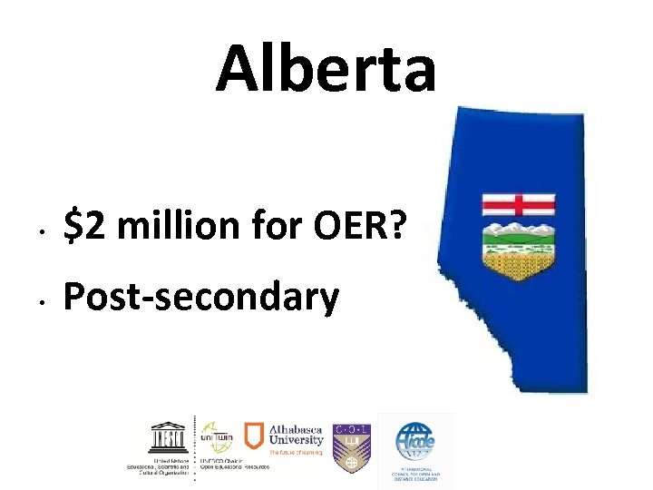 Alberta • $2 million for OER? • Post-secondary 