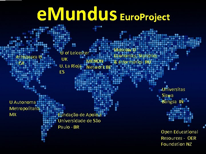 e. Mundus Euro. Project Athabasca U - CA U Autonoma Metropolitana MX Moscow U