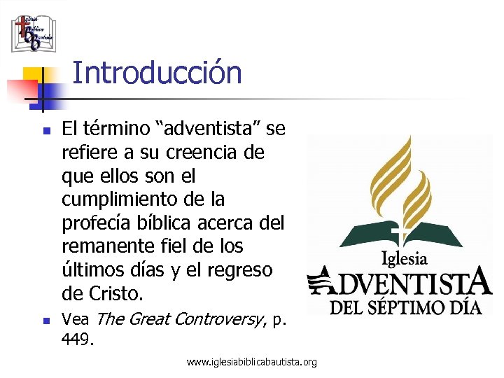 Introducción n n El término “adventista” se refiere a su creencia de que ellos