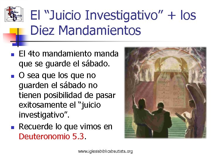 El “Juicio Investigativo” + los Diez Mandamientos n n n El 4 to mandamiento