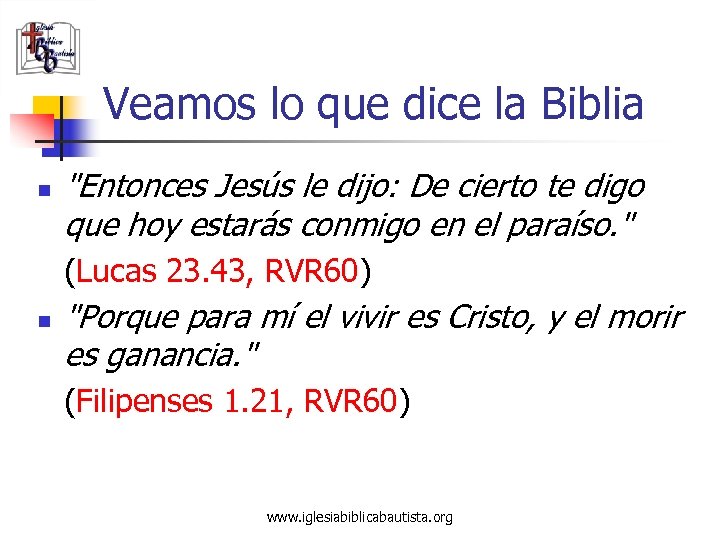 Veamos lo que dice la Biblia n 