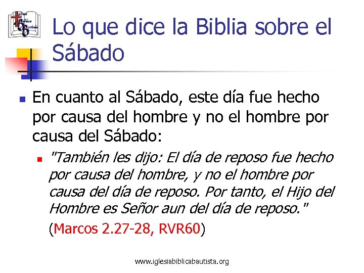 Lo que dice la Biblia sobre el Sábado n En cuanto al Sábado, este