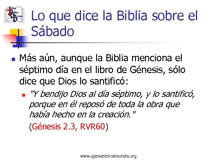 Lo que dice la Biblia sobre el Sábado n Más aún, aunque la Biblia