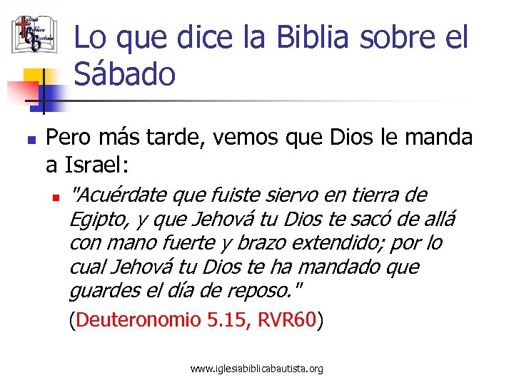 Lo que dice la Biblia sobre el Sábado n Pero más tarde, vemos que