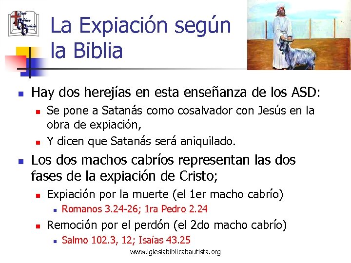 La Expiación según la Biblia n Hay dos herejías en esta enseñanza de los