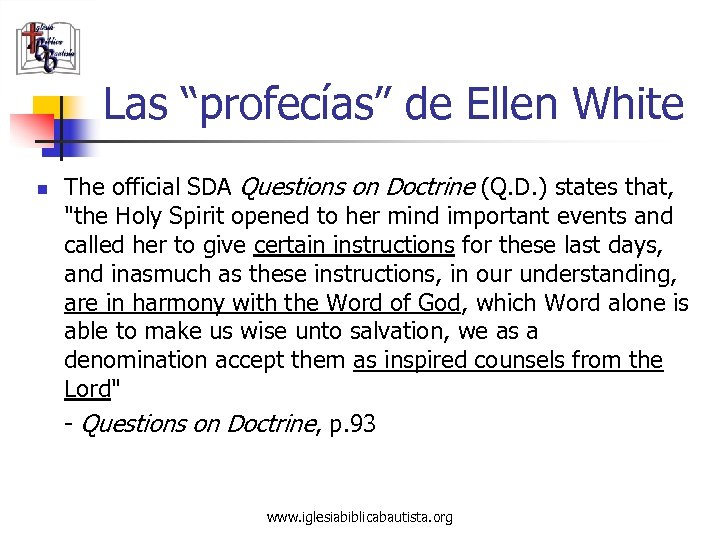 Las “profecías” de Ellen White n The official SDA Questions on Doctrine (Q. D.