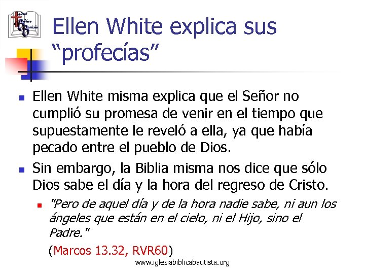 Ellen White explica sus “profecías” n n Ellen White misma explica que el Señor