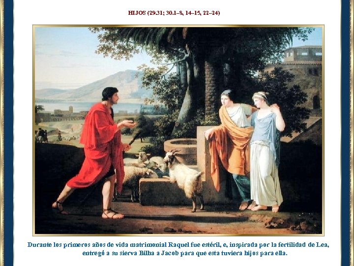 HIJOS (29. 31; 30. 1– 8, 14– 15, 22– 24) Durante los primeros años