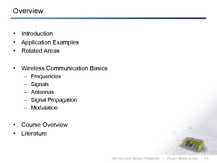 Overview • Introduction • Application Examples • Related Areas • Wireless Communication Basics –