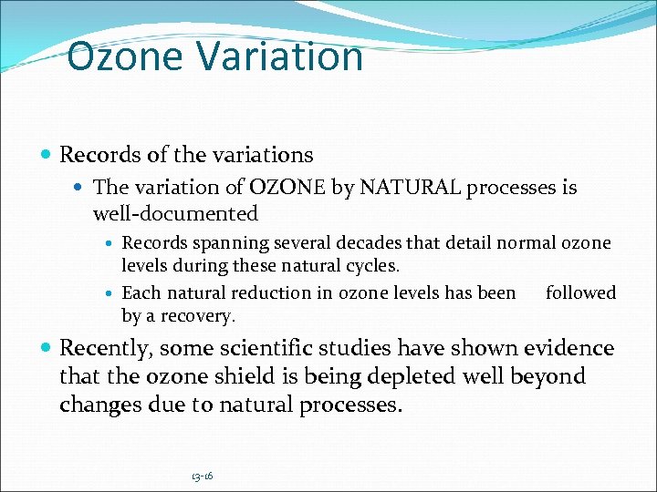 Ozone Variation Records of the variations The variation of OZONE by NATURAL processes is