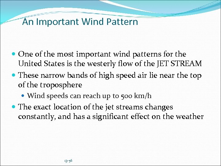 An Important Wind Pattern One of the most important wind patterns for the United