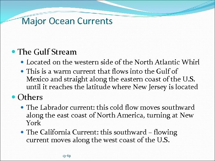 Major Ocean Currents The Gulf Stream Located on the western side of the North