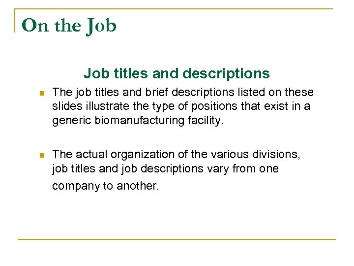 On the Job titles and descriptions n The job titles and brief descriptions listed