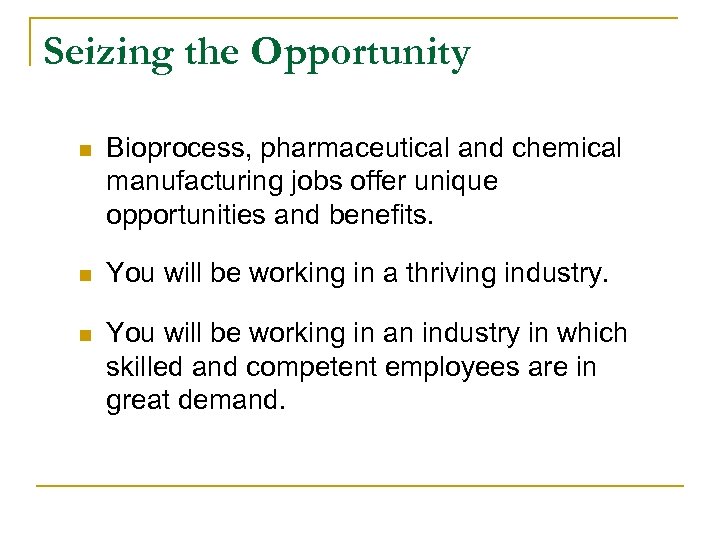 Seizing the Opportunity n Bioprocess, pharmaceutical and chemical manufacturing jobs offer unique opportunities and