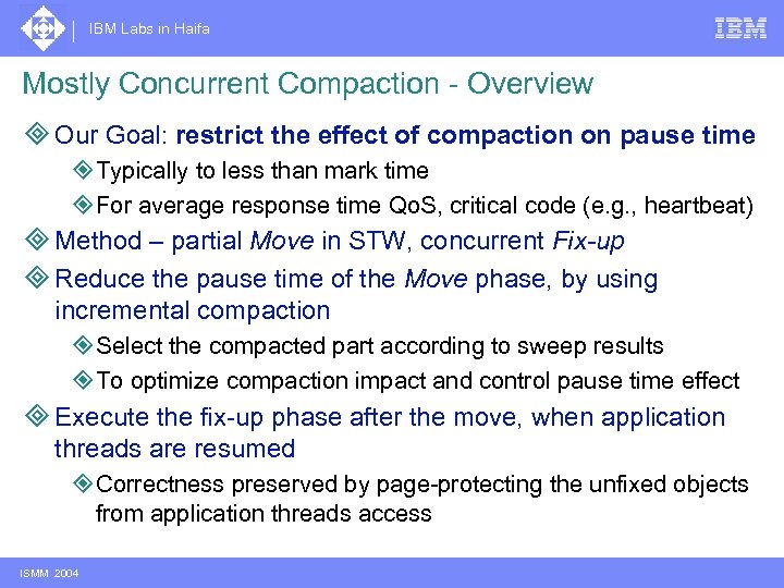 IBM Labs in Haifa Mostly Concurrent Compaction - Overview ³ Our Goal: restrict the
