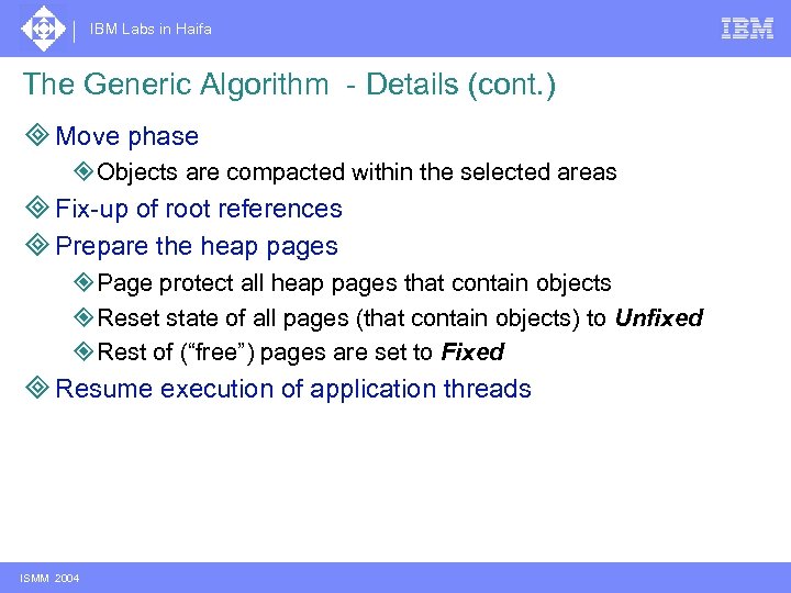 IBM Labs in Haifa The Generic Algorithm - Details (cont. ) ³ Move phase