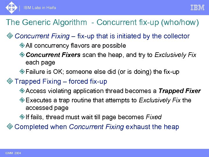 IBM Labs in Haifa The Generic Algorithm - Concurrent fix-up (who/how) ³ Concurrent Fixing