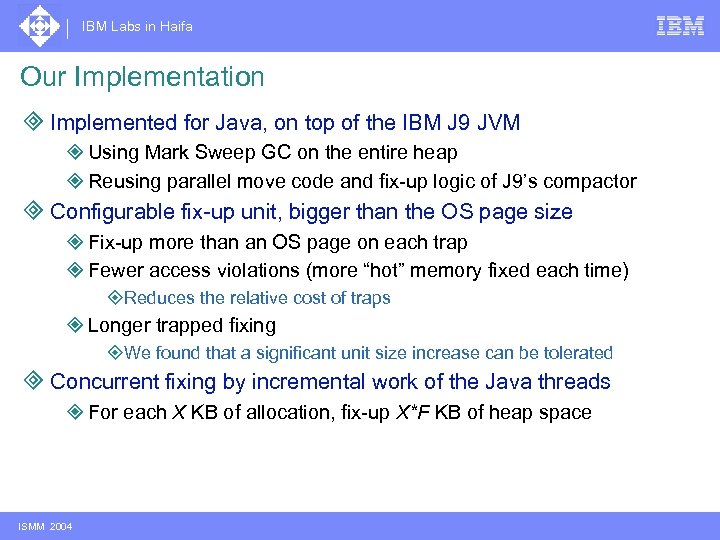 IBM Labs in Haifa Our Implementation ³ Implemented for Java, on top of the