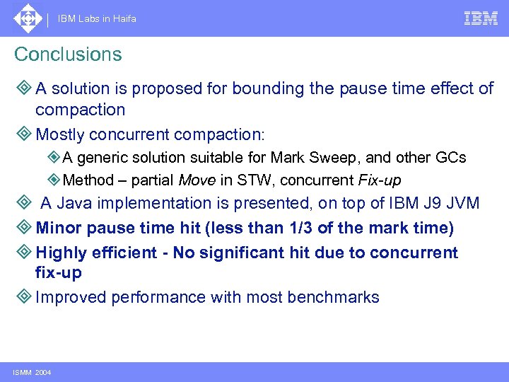IBM Labs in Haifa Conclusions ³ A solution is proposed for bounding the pause