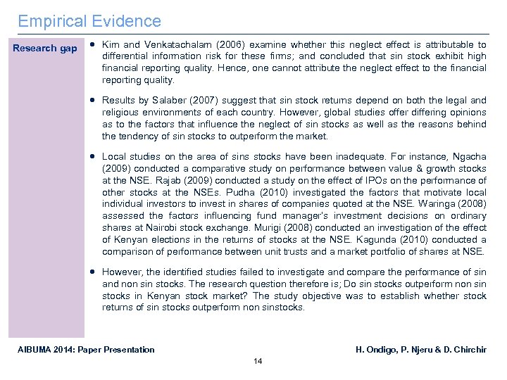 Empirical Evidence Research gap Kim and Venkatachalam (2006) examine whether this neglect effect is