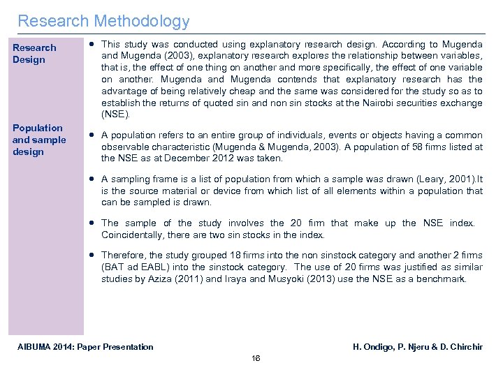 Research Methodology Research Design Population and sample design This study was conducted using explanatory