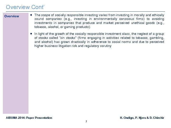 Overview Cont’ Overview The scope of socially responsible investing varies from investing in morally