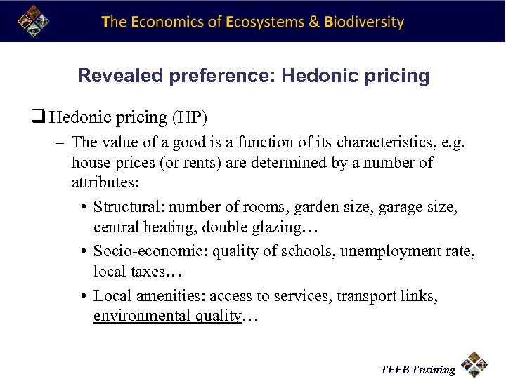 Revealed preference: Hedonic pricing q Hedonic pricing (HP) – The value of a good