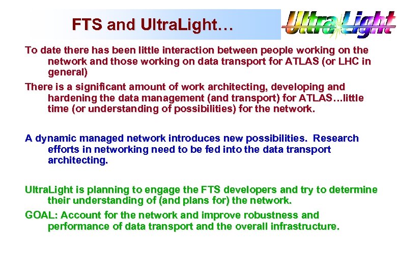 FTS and Ultra. Light… To date there has been little interaction between people working
