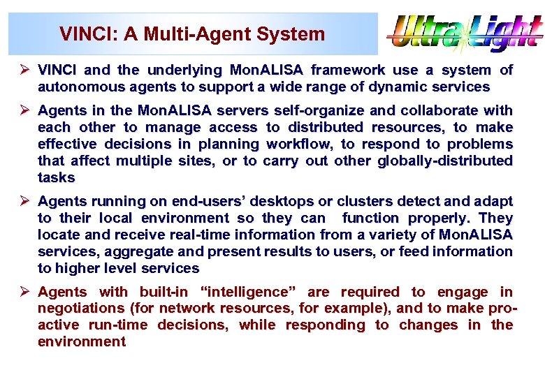VINCI: A Multi-Agent System Ø VINCI and the underlying Mon. ALISA framework use a
