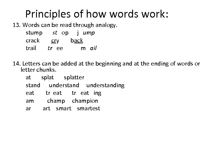 Principles of how words work: 13. Words can be read through analogy. stump st
