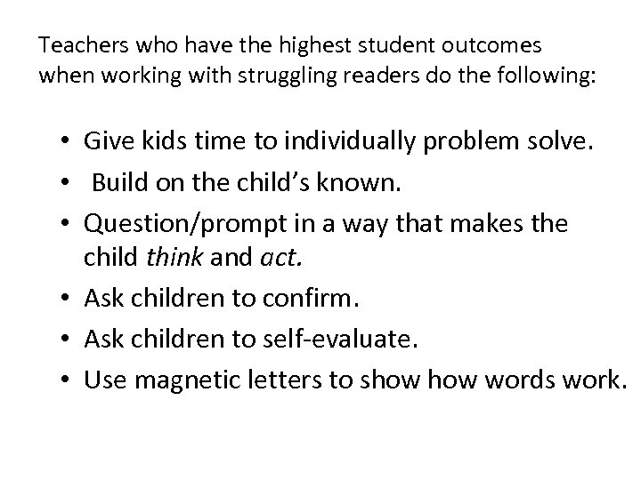 Teachers who have the highest student outcomes when working with struggling readers do the