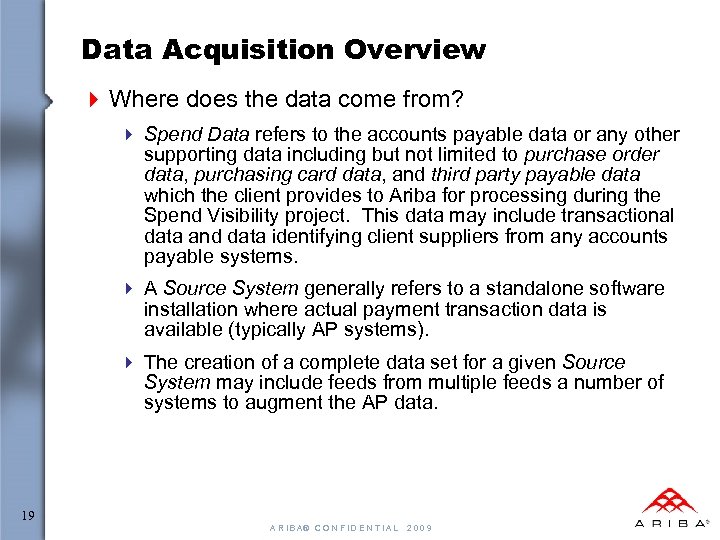 Data Acquisition Overview 4 Where does the data come from? 4 Spend Data refers